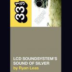 Sound Of Silver Talk To Me: Growing Older With LCD Soundsystem