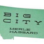 Montana: “Big City” — Merle Haggard