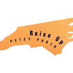 North Carolina: “Raise Up” — Petey Pablo