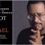 “The Rowdy and Raucous Hopefulness that Is Our Birthright”: Talking with Michael Eric Dyson on his Sermon to White America