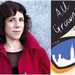 What It Means to Be All Grown Up: An Interview with Jami Attenberg