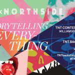 TNT x Northside Festival: Storytelling Is Everything