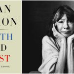 Eccentric and Full of Anger: Reading Joan Didion’s South and West