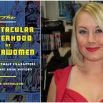 An Orderly History of an Industry Constantly on the Verge: on Hope Nicholson’s ‘The Spectacular Sisterhood of Superwomen’