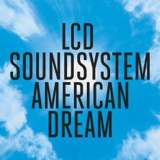 With American Dream, LCD Soundsystem’s Return Comes Full Circle