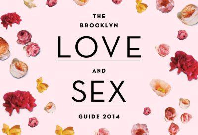 The Brooklyn Love and Sex Guide 2014 - BKMAG