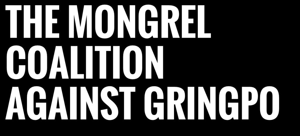 The Mongrel Coalition Against Gringpo