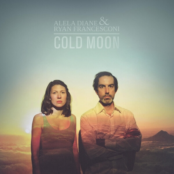Alela Diane & Ryan Francesconi Cold Moon_600_600