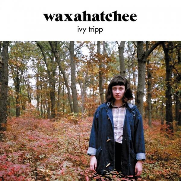 Waxahatchee Ivy Tripp