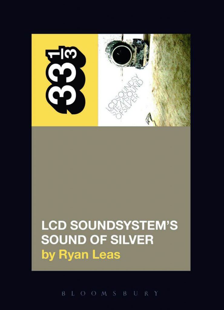 Sound Of Silver LCD Soundsystem Ryan Leas 33 1/3
