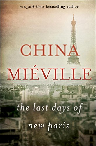 the last days of new paris china mieville