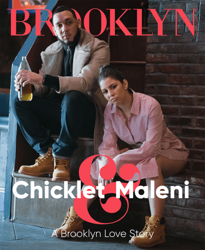 Chicklet & Maleni: A Brooklyn Love Story - BKMAG