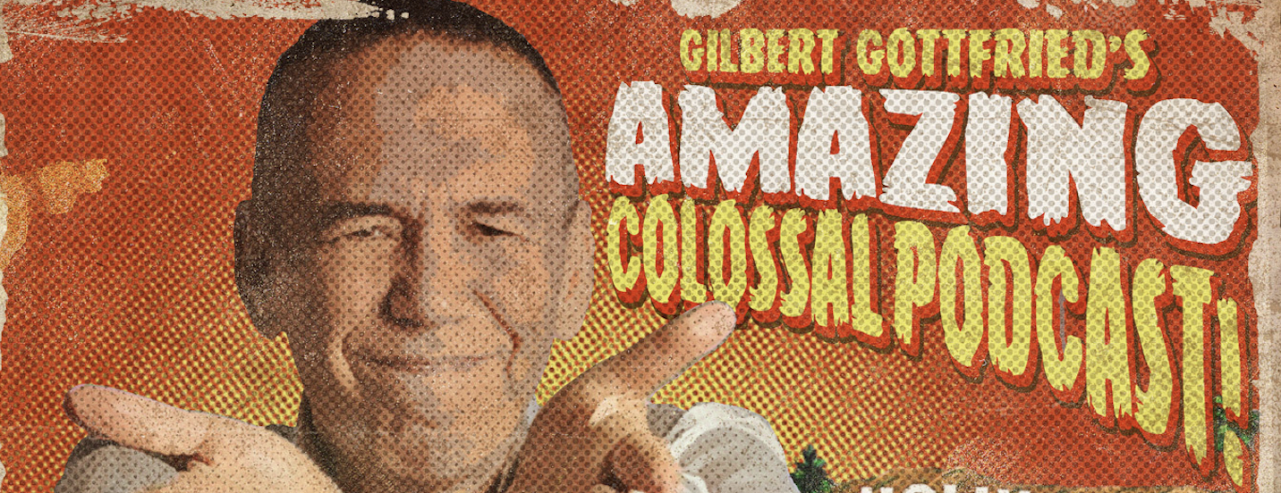 Gilbert Gottfried's Amazing Colossal Podcast, Podcasts en Audible